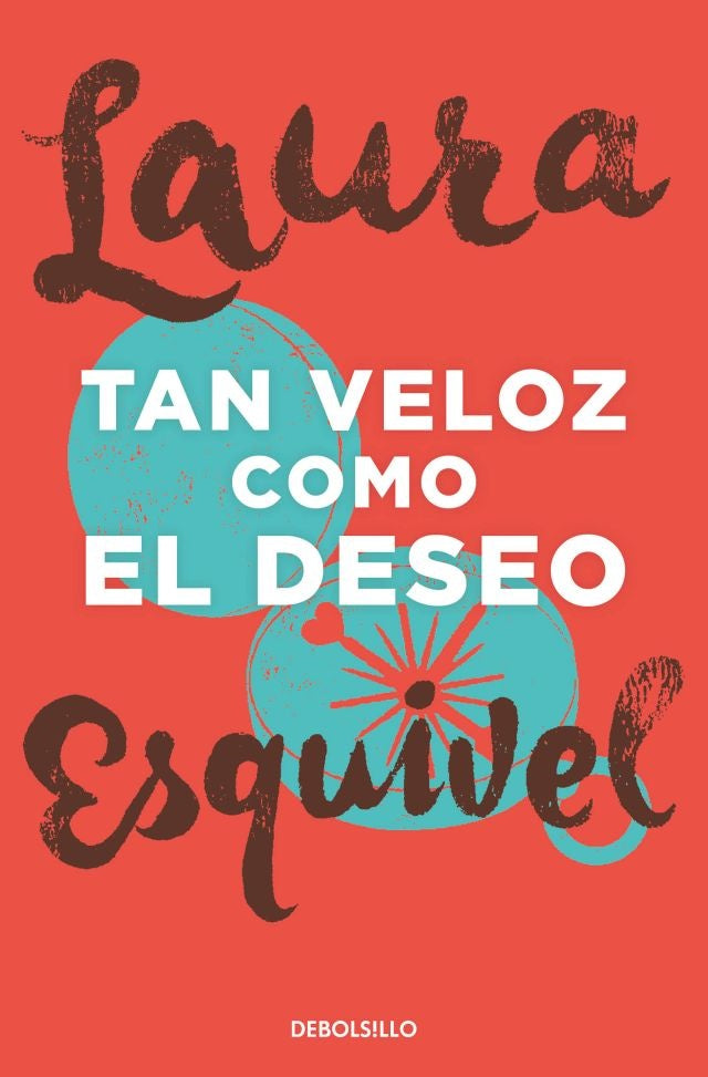 TAN VELOZ COMO EL DESEO | LAURA ESQUIVEL