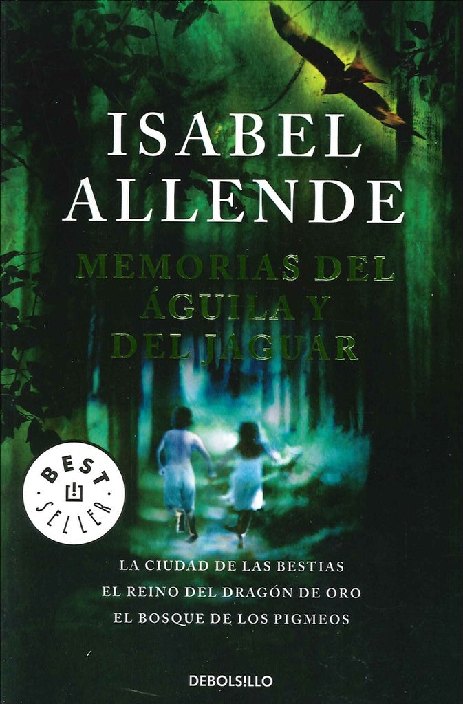 MEMORIAS DEL AGUILA Y DEL JAGUAR: LA CIUDAD DE LAS BESTIAS. EL RE INO DEL DRAGON DE ORO. EL BOSQUE D | ISABEL ALLENDE