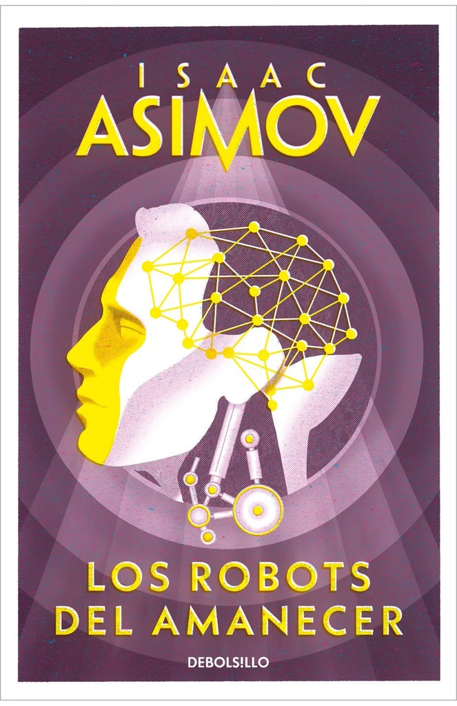 ROBOTS DEL AMANECER, LOS. | ISAAC ASIMOV