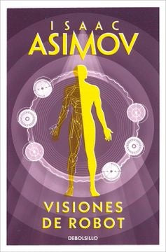 VISIONES DE ROBOT. | ISAAC ASIMOV