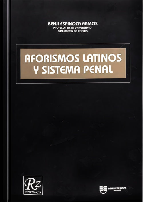 AFORISMOS LATINOS Y SISTEMA PENAL | BENJI ESPINOZA