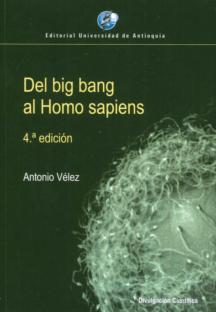 DEL BIG BANG AL HOMO SAPIENS (4ª ED). | ANTONIO VELEZ