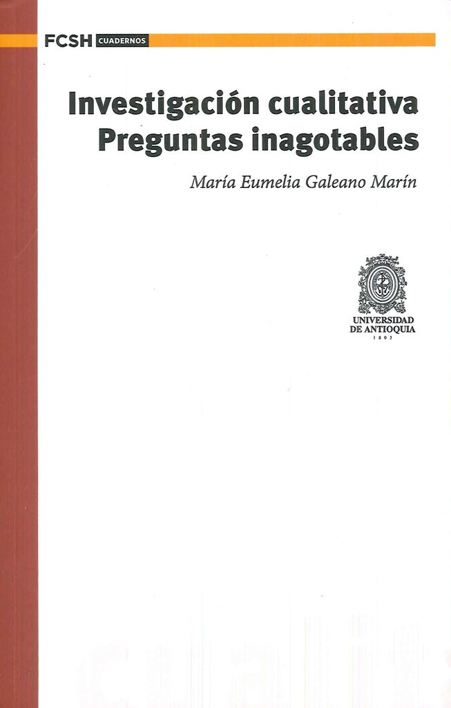 INVESTIGACION CUALITATIVA PREGUNTAS INAGOTABLES. | MARIA GALEANO