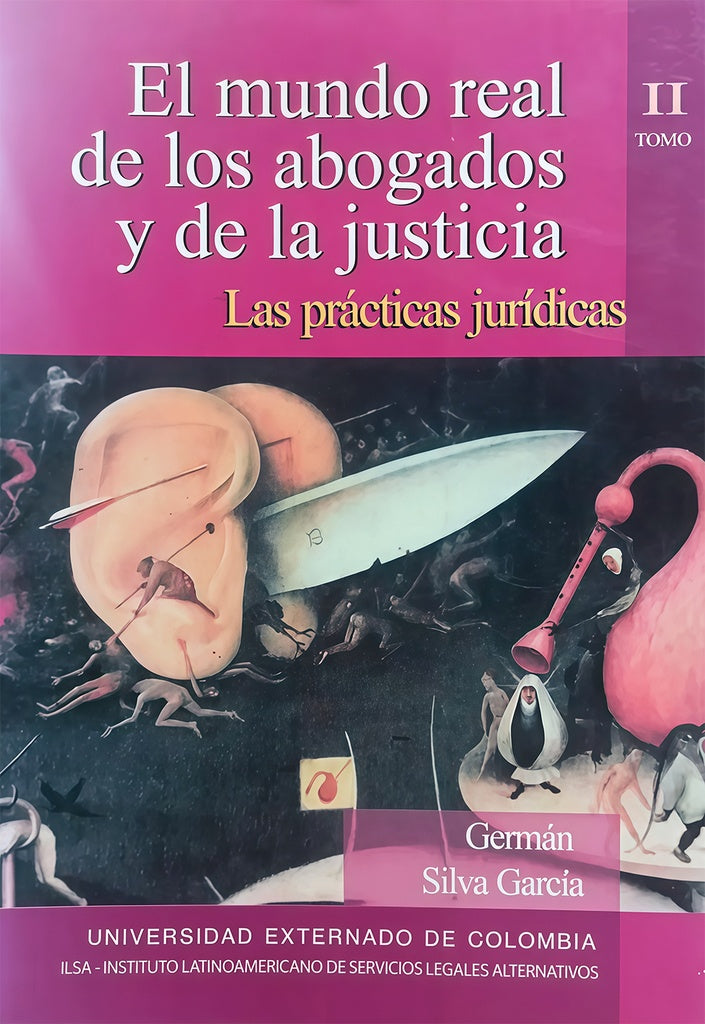 MUNDO REAL DE LOS ABOGADOS Y DE LA JUSTICIA, EL. II. LAS PRACTICAS JURIDICAS . OFERTA 95 Bs. | GERMAN SILVA GARCIA