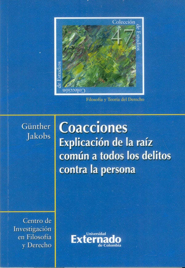 COACCIONES. EXPLICACION DE LA RAIZ COMUN A TODOS LOS DELITOS CONTRA LA PERSONA. Rebaja 25 Bs | GUNTHER JAKOBS