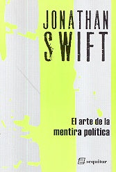 ARTE DE LA MENTIRA POLITICA, EL. | JONATHAN SWIFT