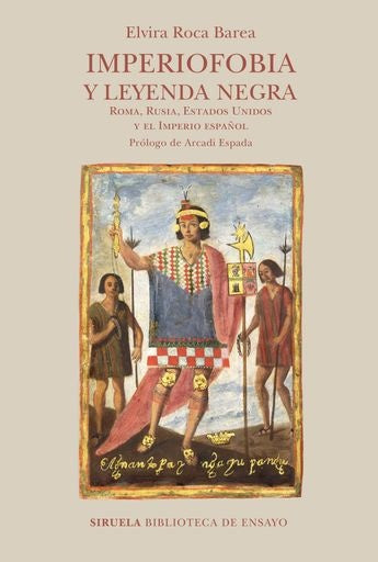 IMPERIOFOBIA Y LEYENDA NEGRA. Roma, Rusia, Estados Unidos y el Imperio español | MARIA ELVIRA ROCA BAREA