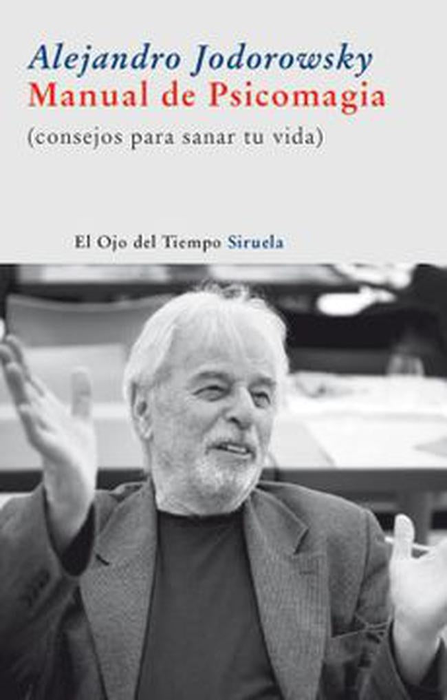 MANUAL DE PSICOMAGIA. Empastado | ALEJANDRO JODOROWSKY
