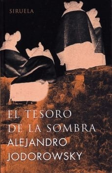 TESORO DE LA SOMBRA, EL. Rebaja 115 Bs | ALEJANDRO JODOROWSKY