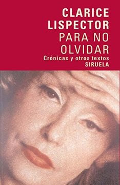 PARA NO OLVIDAR. CRONICAS Y OTROS TEXTOS | CLARICE LISPECTOR
