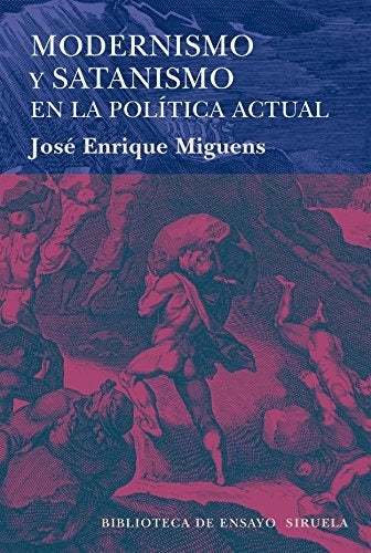 MODERNISMO Y SATANISMO EN LA POLITICA ACTUAL | JOSE MIGUENS