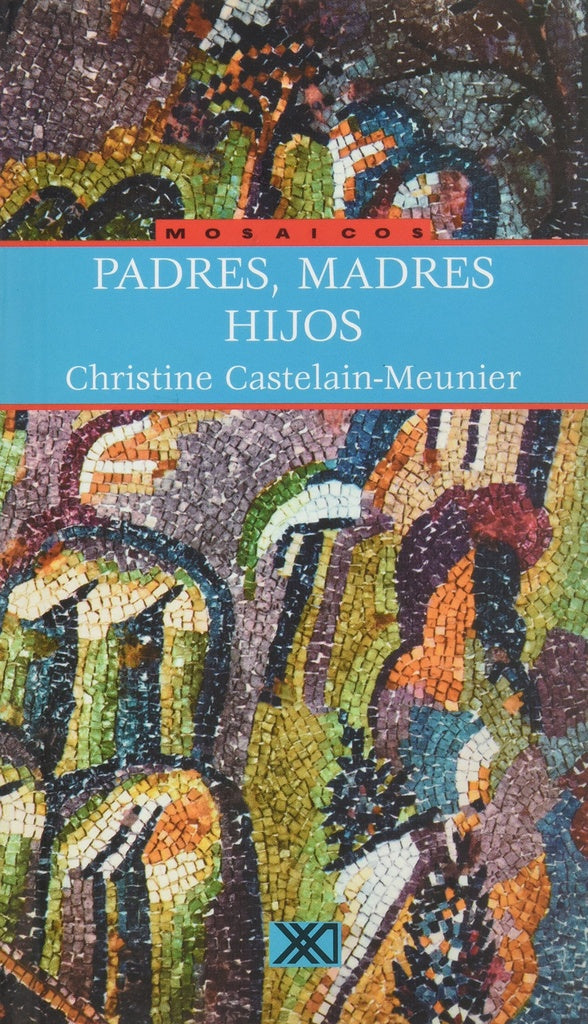 PADRES, MADRES, HIJOS . REBAJA 30 BS | CHRISTINE CASTELAIN-MEUNIER