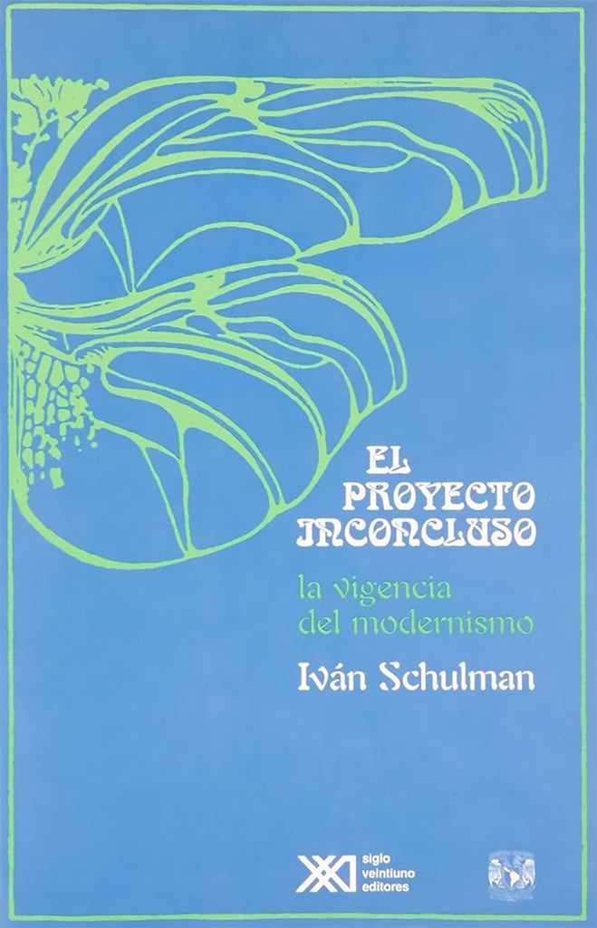 PROYECTO INCONCLUSO: VIGENCIA DEL MODERNISMO . REBAJA 30 BS | IVAN SCHULMAN