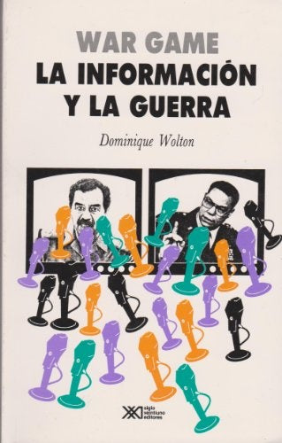 WAR GAME LA INFORMACION Y LA GUERRA . REBAJA 40 BS | DOMINIQUE WOLTON