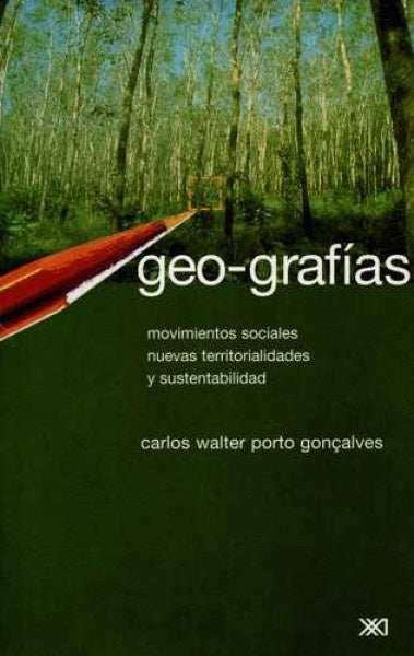 GEOGRAFIAS MOVIMIENTOS SOCIALES NUEVAS TERRITORIALIDADES . REBAJA 40 BS | CARLOS WALTER PORTO GONÇALVES