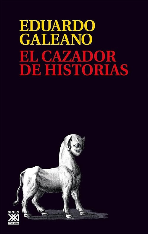 CAZADOR DE HISTORIAS, EL. TAPA DURA. Rebaja 95 Bs. | EDUARDO GALEANO
