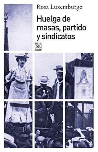 HUELGA DE MASAS, PARTIDO Y SINDICATOS | ROSA LUXEMBURG