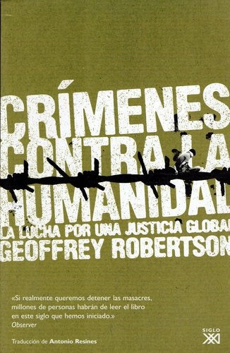 CRIMENES CONTRA LA HUMANIDAD. LA LUCHA POR UNA JUSTICIA GLOBAL. OFERTA 120 Bs. | GEOFFREY ROBERTSON