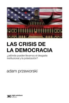 CRISIS DE LA DEMOCRACIA, LAS | ADAM PRZEWORSKI