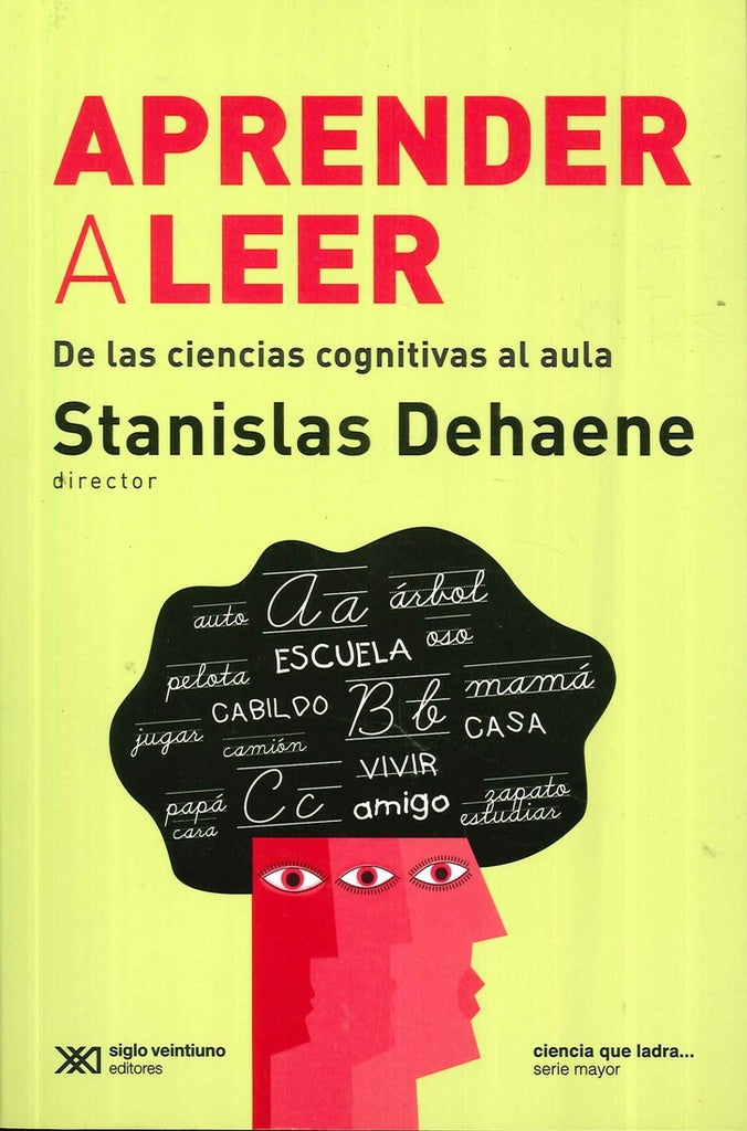 APRENDER A LEER. DE LAS CIENCIAS COGNITIVAS AL AULA | STANISLAS DEHAENE