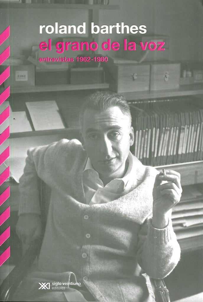 GRANO DE LA VOZ, EL. ENTREVISTAS 1962-1980 Rebaja 97 Bs. | ROLAND BARTHES