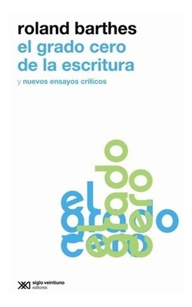 GRADO CERO DE LA ESCRITURA, EL. | ROLAND BARTHES