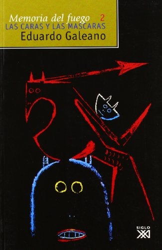 MEMORIA DEL FUEGO 2. LAS CARAS Y LAS MASCARAS Rebaja 60 Bs. | EDUARDO GALEANO