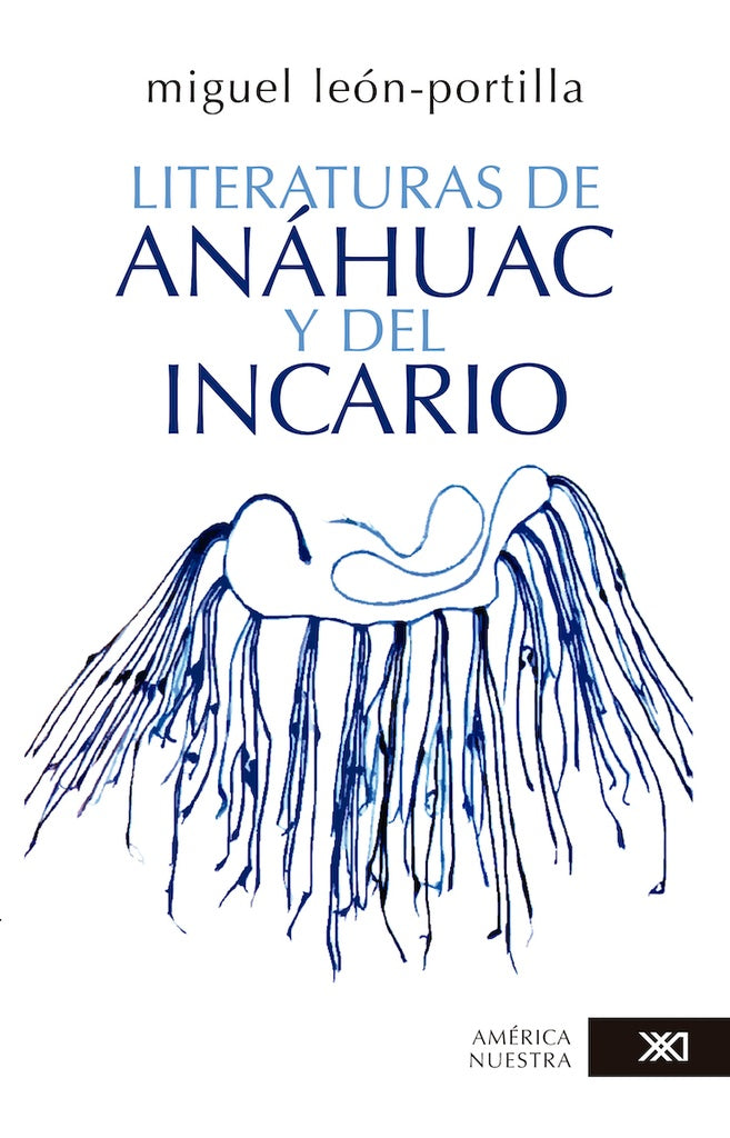 LITERATURAS DE ANAHUAC Y DEL INCARIO Rebaja 139 Bs. | MIGUEL LEON-PORTILLA