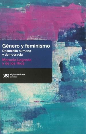 GENERO Y FEMINISMO. DESARROLLO HUMANO Y DEMOCRACIA | MARCELA LAGARDE