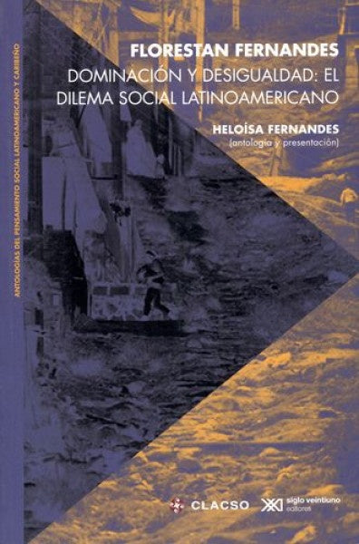 DOMINACION Y DESIGUALDAD: EL DILEMA SOCIAL LATINOAMERICANO Rebaja 75 Bs | FLORESTAN FERNANDES