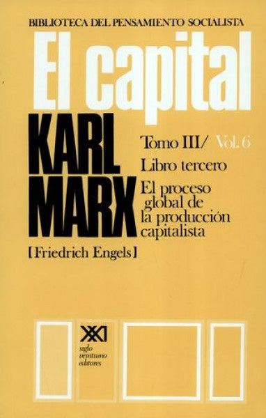 CAPITAL, EL. TOMO III / VOL 6 | CARLOS MARX