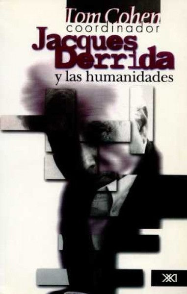 JACQUES DERRIDA Y LAS HUMANIDADES REBAJA 40 Bs. | TOM (COORD.) COHEN