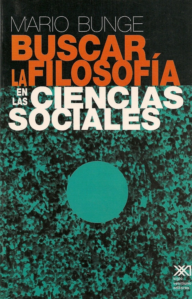 BUSCAR LA FILOSOFIA EN LAS CIENCIAS SOCIALES | MARIO BUNGE