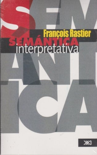 SEMANTICA INTERPRETATIVA. Rebaja 40 Bs. | FRANCOIS RASTIER