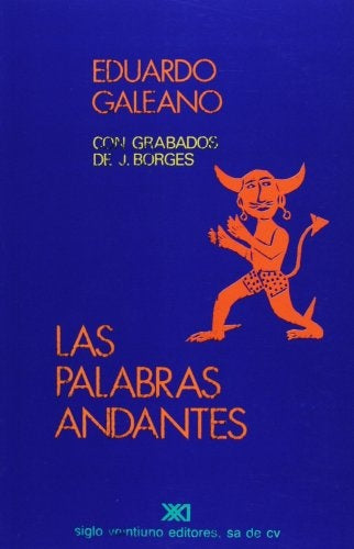 PALABRAS ANDANTES, LAS. | EDUARDO GALEANO