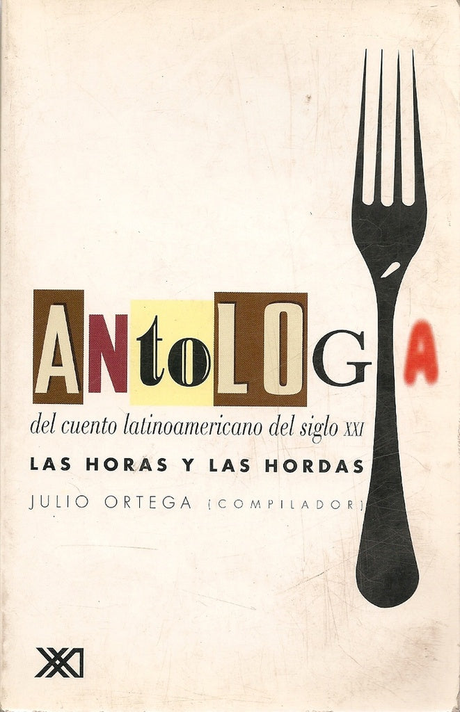 ANTOLOGIA DEL CUENTO LATINOAMERICANO DEL SIGLO XXI Rebaja 200 Bs. | JULIO ORTEGA