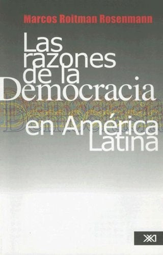 RAZONES DE LA DEMOCRACIA EN AMERICA LATINA, LAS. REBAJA 80 BS | ROITMAN ROSENMANN, ROITMAN ROSENMAN