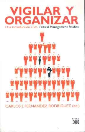 VIGILAR Y ORGANIZAR. UNA INTRODUCCION A LOS CRITICAL MANAGEMENT . REBAJA 30 BS | CARLOS JESUS FERNANDEZ RODRIGUEZ
