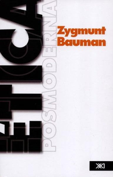 ETICA POSMODERNA | ZYGMUNT BAUMAN