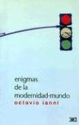 ENIGMAS DE LA MODERNIDAD-MUNDO. REBAJA 90 BS | OCTAVIO IANNI
