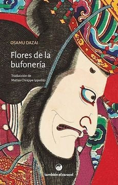 FLORES DE LA BUFONERIA | OSAMU DAZAI