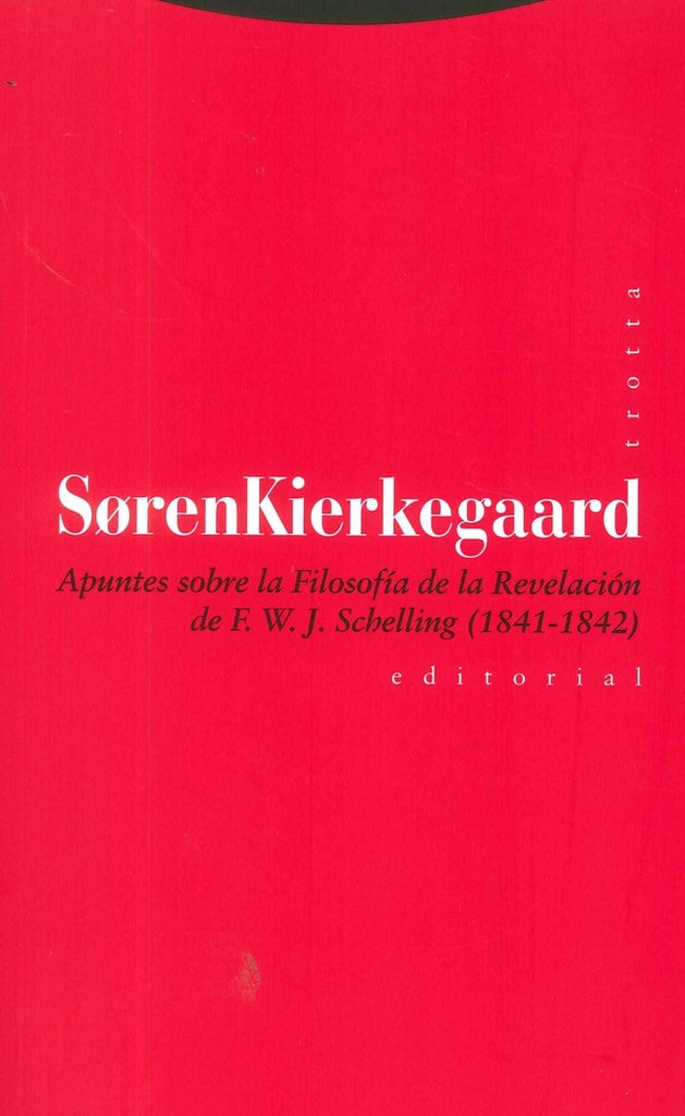 APUNTES SOBRE FILOSOFIA DE LA REVELACION DE F. W. J. SCHELLING (1841-1842) | SOREN KIERKEGAARD