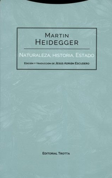 NATURALEZA, HISTORIA, ESTADO | MARTIN HEIDEGGER