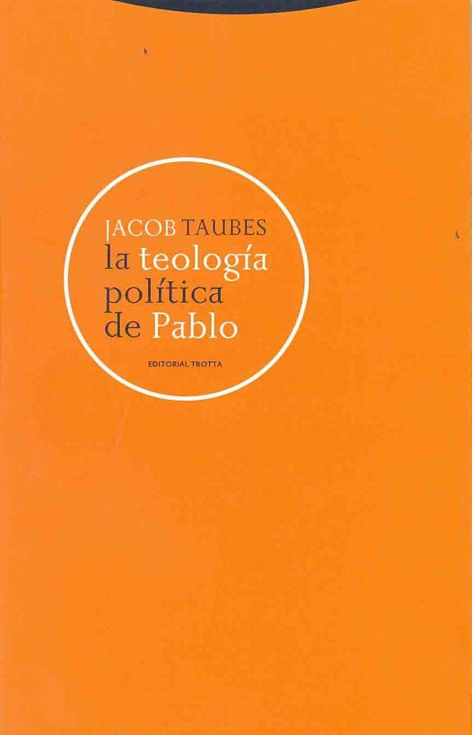 TEOLOGIA POLITICA DE PABLO, LA | JACOB TAUBES