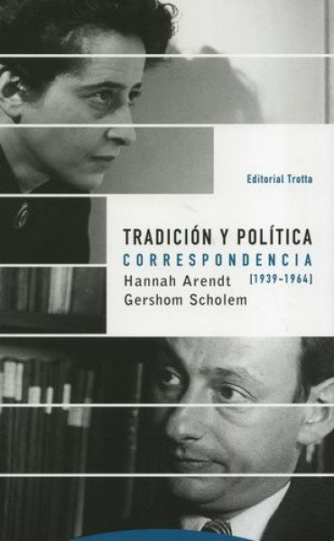TRADICION Y POLITICA. CORRESPONDENCIA (1939-1964) | HANNAH ARENDT