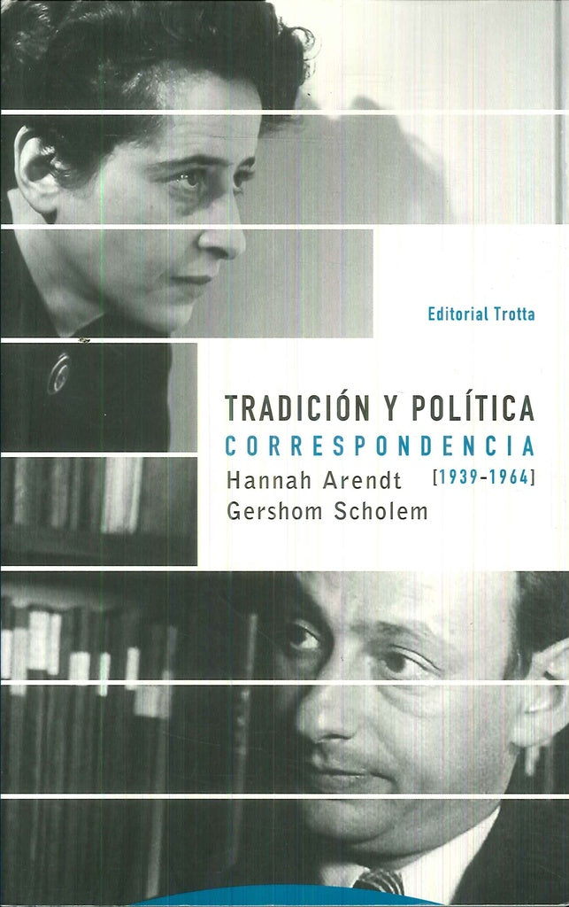 TRADICION Y POLITICA. CORRESPONDENCIA (1939-1964) | HANNAH ARENDT