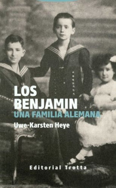 BENJAMIN, LOS. UNA FAMILIA ALEMANA | HEYE UWE-KARSTEN