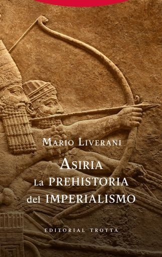 ASIRIA. LA PREHISTORIA DEL IMPERIALISMO | MARIO LIVERANI