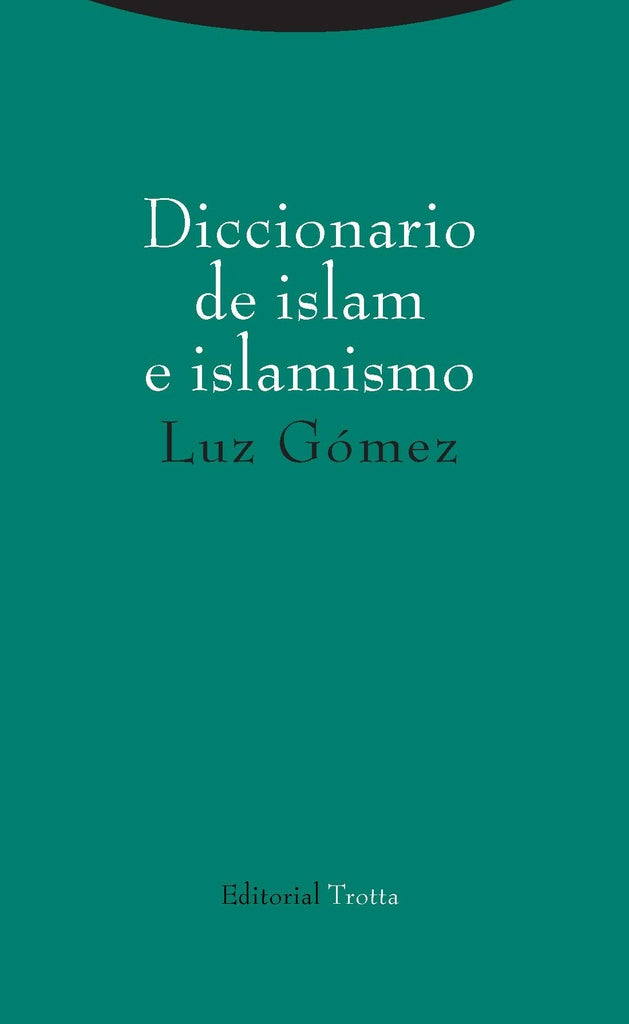 DICCIONARIO DE ISLAM E ISLAMISMO | LUZ GOMEZ