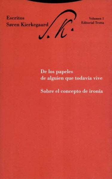 ESCRITOS 1. DE LOS PAPELES DE ALGUIEN QUE TODAVIA VIVE. | SOREN KIERKEGAARD